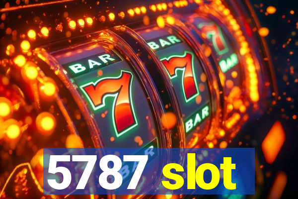 5787 slot
